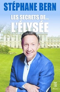 Stéphane Bern - Les secrets de... l'Elysée.
