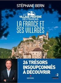 Stéphane Bern - Les villages préférés des français - La France et ses villages.