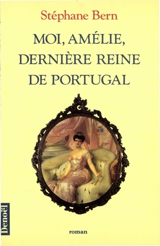Moi, Amélie, dernière reine de Portugal