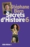 Stéphane Bern - Secrets d'Histoire - tome 6 - Edition limitée.