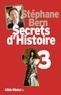 Stéphane Bern - Secrets d'Histoire - Tome 3.