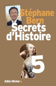 Stéphane Bern - Secrets d'Histoire - Tome 5.
