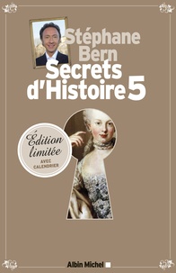 Stéphane Bern - Secrets d'Histoire - Tome 5, avec un calendrier 2015.