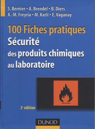 Stéphane Bernier et André Brendel - Sécurité des produits chimiques au laboratoire - 100 fiches pratiques.