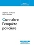 Stéphane Berthomet et Patrick Mauduit - Connaître l'enquête policière.