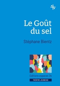 Stéphane Bientz - Le goût du sel.