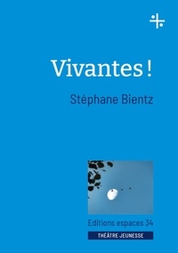 Stéphane Bientz - Vivantes !.