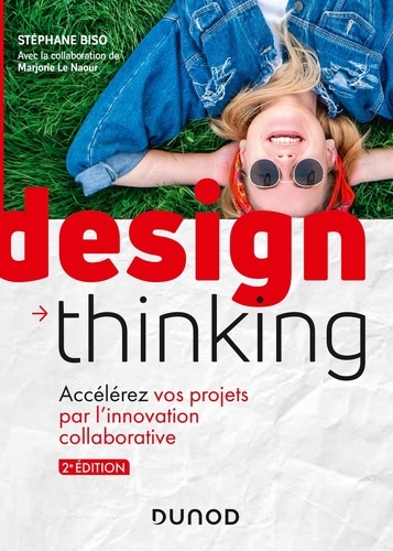 Design Thinking. Accélérez vos projets par l'innovation collaborative 2e édition