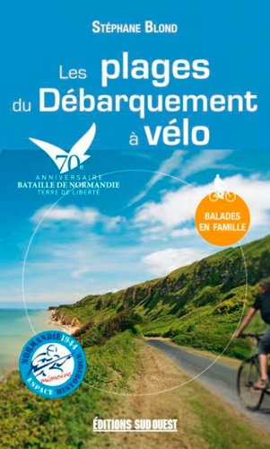Stéphane Blond - Les plages du Débarquement à vélo.