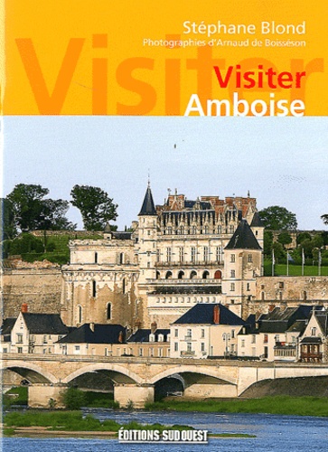 Stéphane Blond - Visiter Amboise.