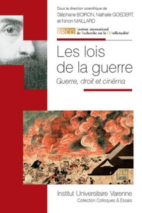Stéphane Boiron et Nathalie Goedert - Les lois de la guerre - Guerre, droit et cinéma.