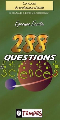 Stéphane Bonnaud et Bernard Denis - 288 questions de sciences - Avec 107 confusions à éviter.
