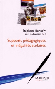Stéphane Bonnéry - Supports pédagogiques et inégalités scolaires : études sociologiques.