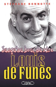 Stéphane Bonnotte - Louis De Funes. Jusqu'Au Bout Du Rire.