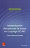 Stéphane Bouchonnet - Interprétation des spectres de masse en couplage GC-MS - Cours et exercices corrigés.