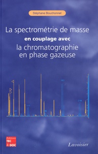 Stéphane Bouchonnet - La spectrométrie de masse en couplage avec la chromatographie en phase gazeuse.