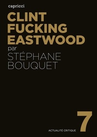 Stéphane Bouque - Clint fucking Eastwood.