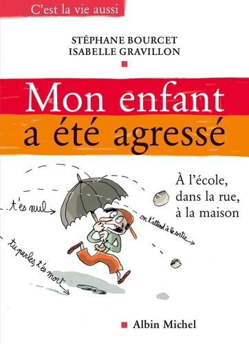 Mon enfant a été agressé. À l'école, dans la rue, à la maison