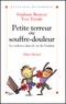 Stéphane Bourcet et Yves Tyrode - Petite Terreur Ou Souffre-Douleur. La Violence Dans La Vie De L'Enfant.