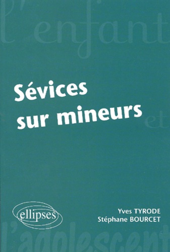 Stéphane Bourcet et Yves Tyrode - Sevices Sur Mineurs.