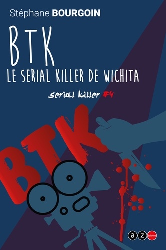 Serial Killer 4 B.t.k.. le sérial killer de Wichita