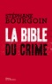 Stéphane Bourgoin - La Bible du crime.