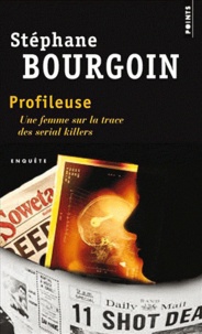 Stéphane Bourgoin - Profileuse - Une femme sur la trace des serial killers.