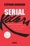 Serial Killers. Enquête mondiale sur les tueurs en série  édition revue et augmentée
