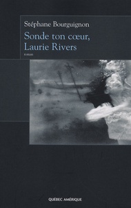 Stéphane Bourguignon - Sonde ton coeur, Laurie Rivers.