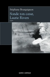 Sonde ton coeur, Laurie Rivers