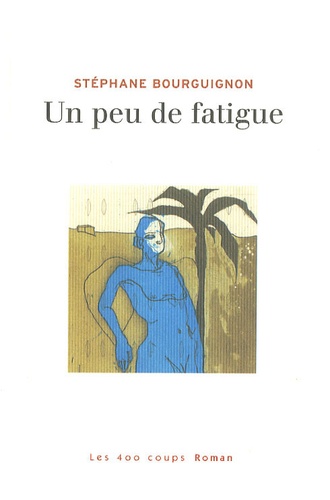 Stéphane Bourguignon - Un peu de fatigue.