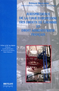 Stéphane Braconnier - Jurisprudence De La Cour Europeenne Des Droits De L'Homme Et Droit Administratif Français.
