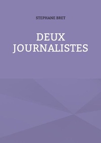 Livres audio en anglais t&eacute;l&eacute;chargement gratuit mp3 Deux journalistes 9782322621538 par St&eacute;phane Bret RTF DJVU PDB (French Edition)