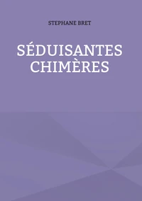 Séduisantes chimères