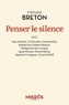 Stéphane Breton - Penser le silence.