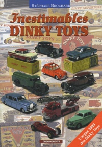 Stéphane Brochard - Inestimables Dinky Toys - L'argus des Dinky Toys.