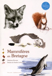 Stéphane Brousse et Sandra Lefrançois - Mammifères en Bretagne.