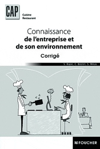 Stéphane Bujoc et Catherine Bastet - Connaissance de l'entreprise et de son environnement CAP Cuisine Restaurant - Corrigé.