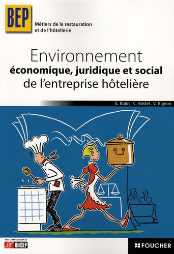 Stéphane Bujoc et Catherine Bastet - Environnement économique, juridique et sociale de l'entreprise hôtelière BEP.