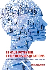 Stéphane Burignat - Le Haut-Potentiel et les défis des relations - Partager nos visions du monde pour mieux s'interconnecter.