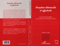 RECEPTION TELEVISUELLE ET AFFECTIVITE. Une étude ethnographique sur la réception des programmes sériels : le cas de "Madame est servie" et des "Guignols de l'info"