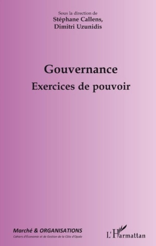 Stéphane Callens - Marché et Organisations N° 9/2009 : Gouvernance - Exercices du pouvoir.