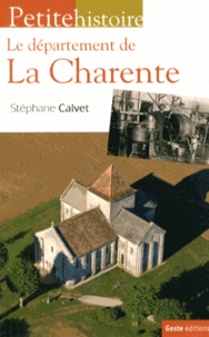Stéphane Calvet - Petite histoire de la Charente.