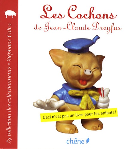 Stéphane Calvo - Les Cochons de Jean-Claude Dreyfus.