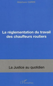 La réglementation du travail des chauffeurs routiers