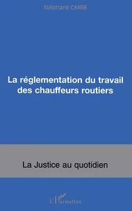 La réglementation du travail des chauffeurs routiers