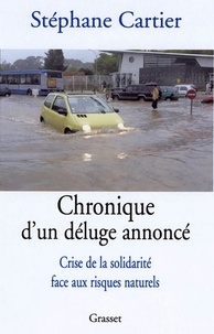 Stéphane Cartier - Chronique d'un déluge annoncé.