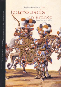 Les Carrousels En France Du Xvie Au Xviiie Siecle