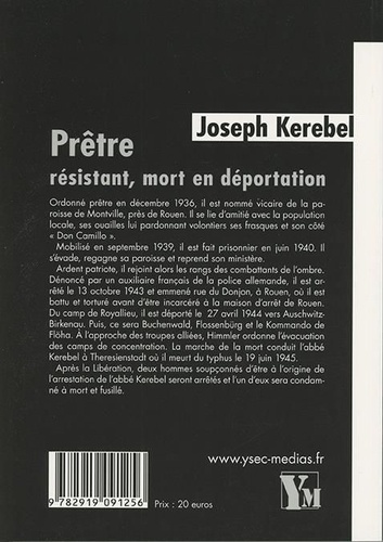 Joseph Kerebel. Prêtre, résistant, mort en déportation