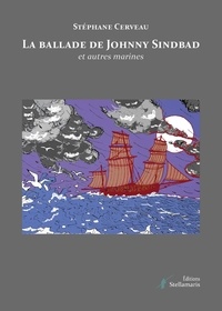 Stéphane Cerveau - La ballade de Johnny Sindbad et autres marines.